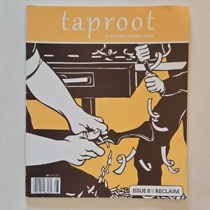 Taproot Magazine Issue 8: Reclaim